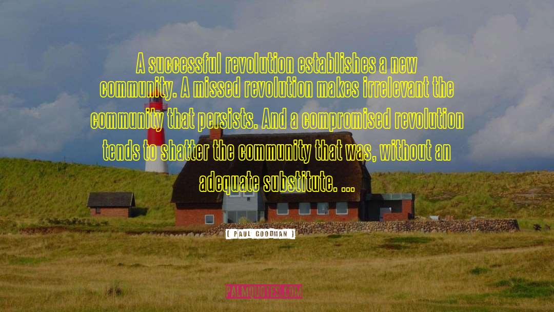 Marketers Community quotes by Paul Goodman