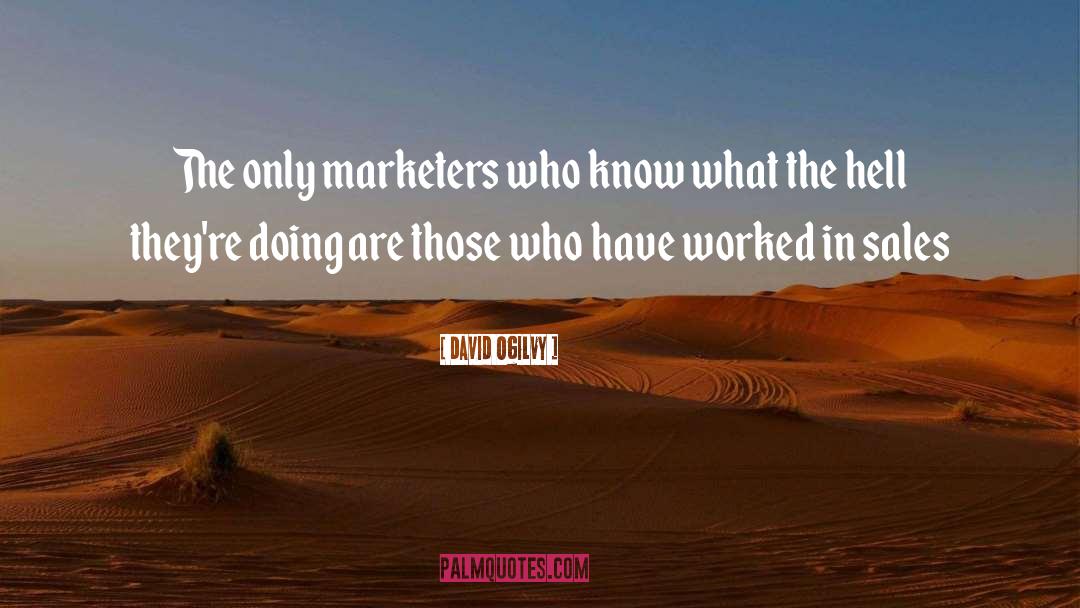 Marketers quotes by David Ogilvy