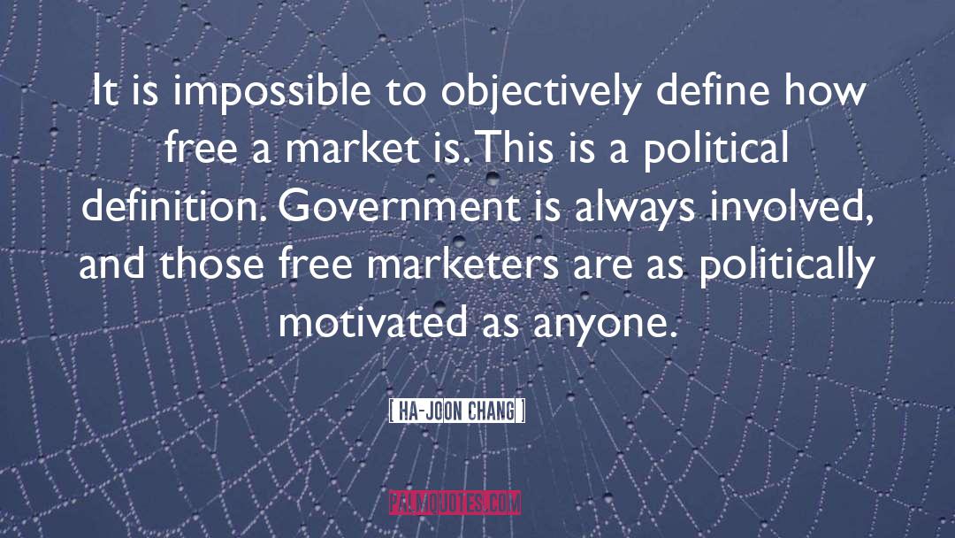 Marketers quotes by Ha-Joon Chang