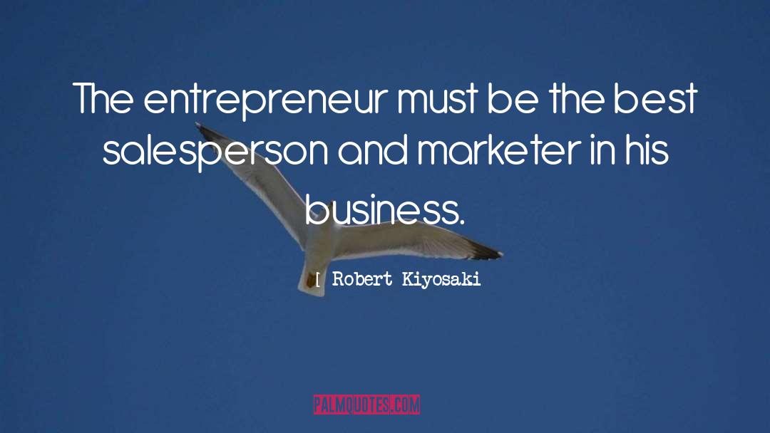Marketers quotes by Robert Kiyosaki
