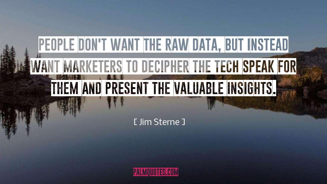 Marketers quotes by Jim Sterne