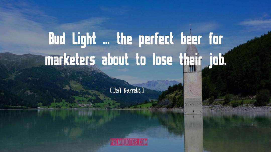 Marketers quotes by Jeff Barrett
