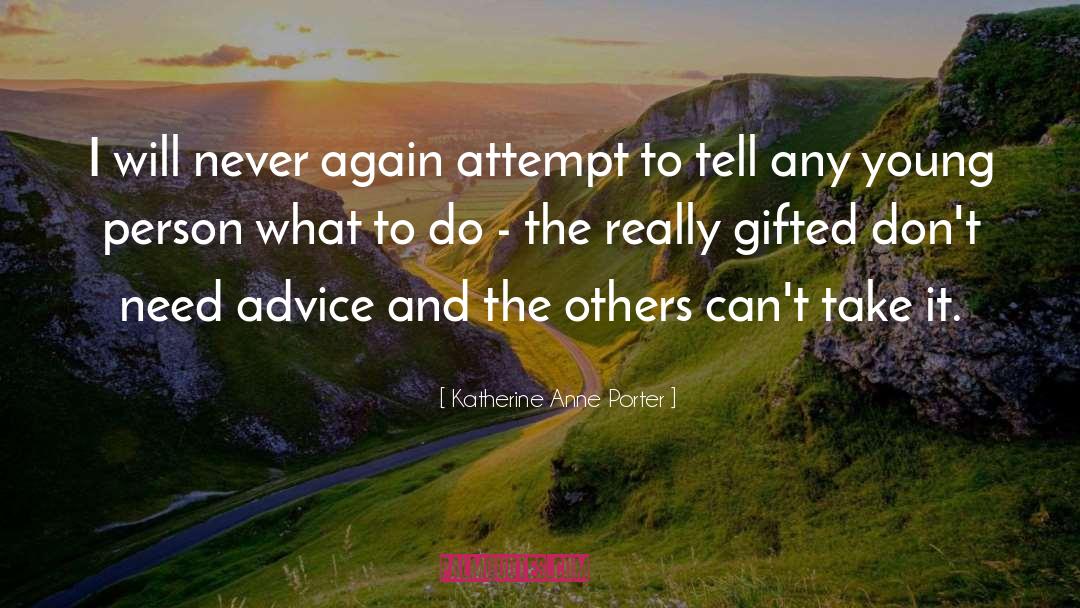 Marketing Advice quotes by Katherine Anne Porter