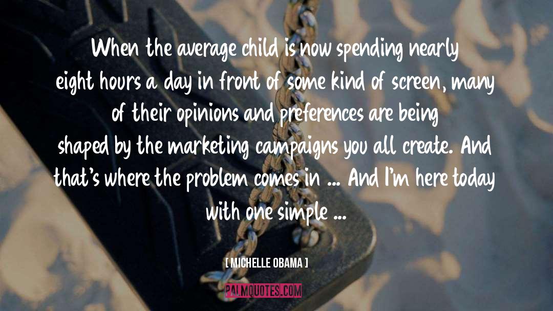 Marketing Campaigns quotes by Michelle Obama