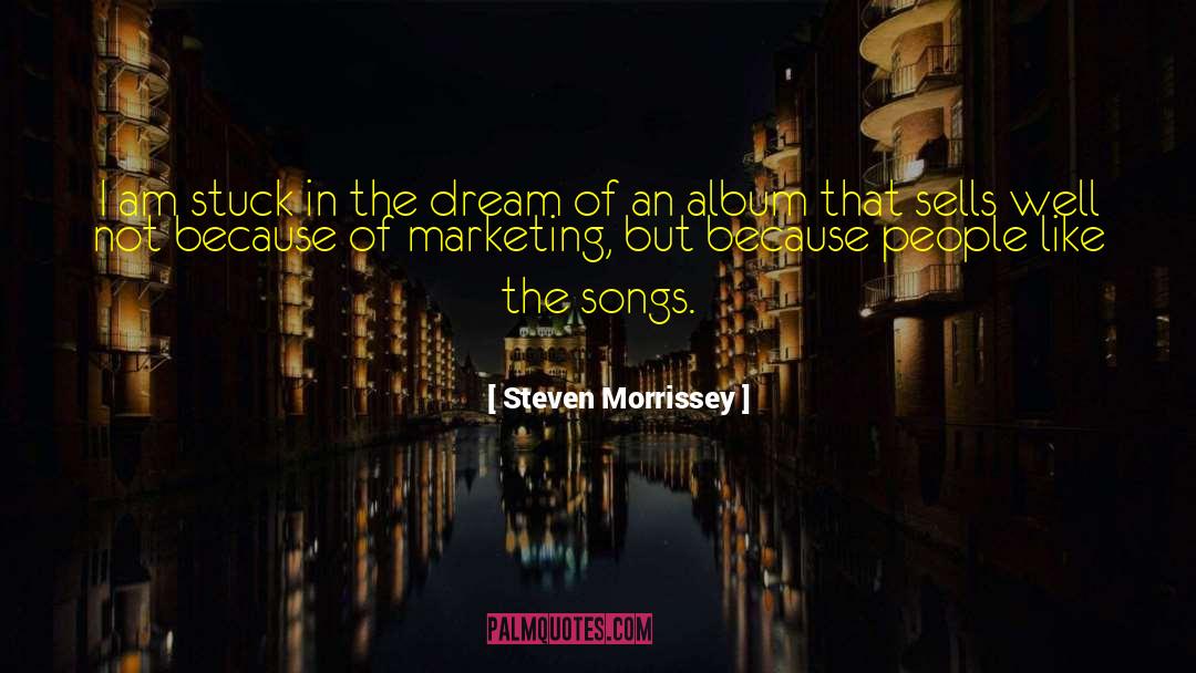 Marketing Campaigns quotes by Steven Morrissey