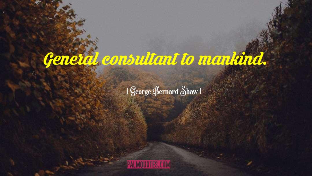 Marketing Consultant quotes by George Bernard Shaw