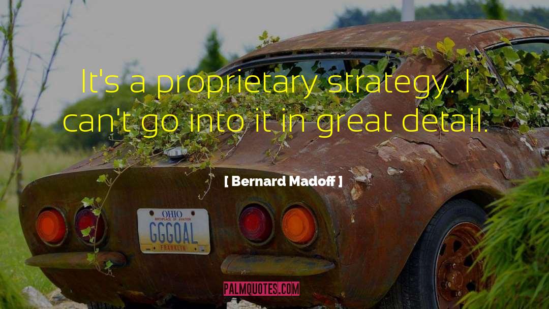 Marketing Strategy quotes by Bernard Madoff