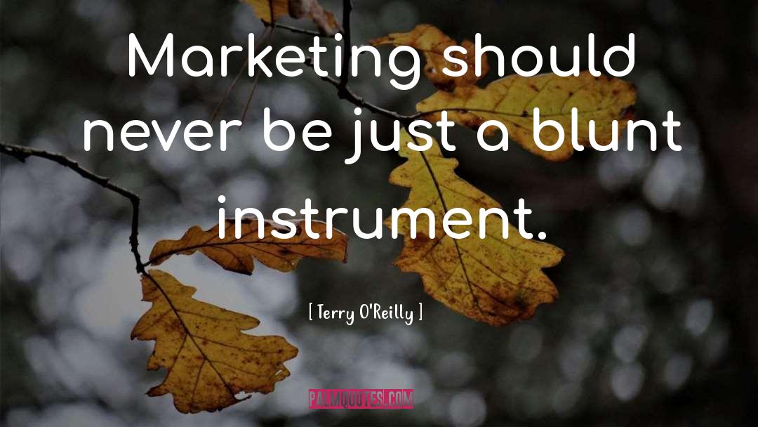 Marketing Strategy quotes by Terry O'Reilly