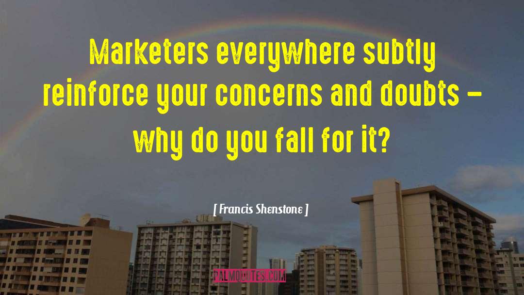 Marketing Strategy quotes by Francis Shenstone