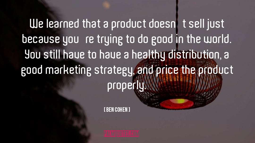 Marketing Strategy quotes by Ben Cohen