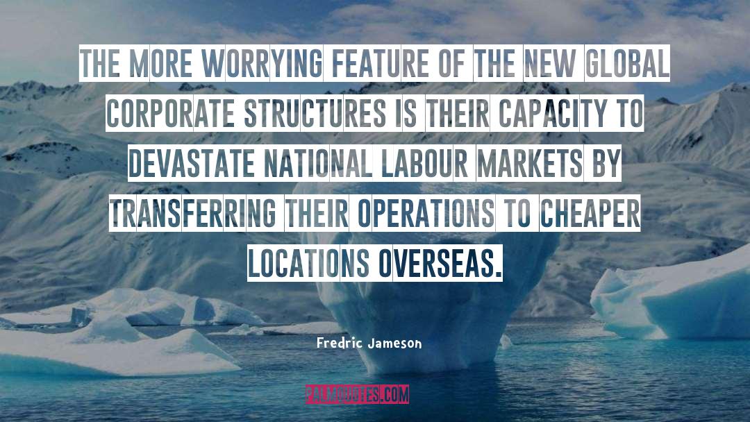 Markets quotes by Fredric Jameson