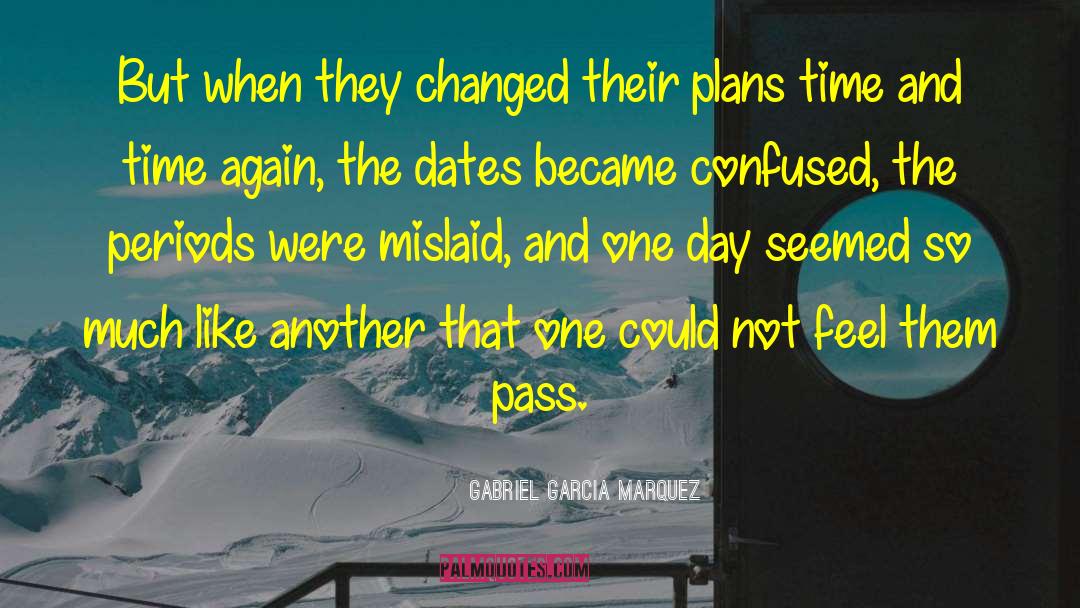 Marking Time quotes by Gabriel Garcia Marquez