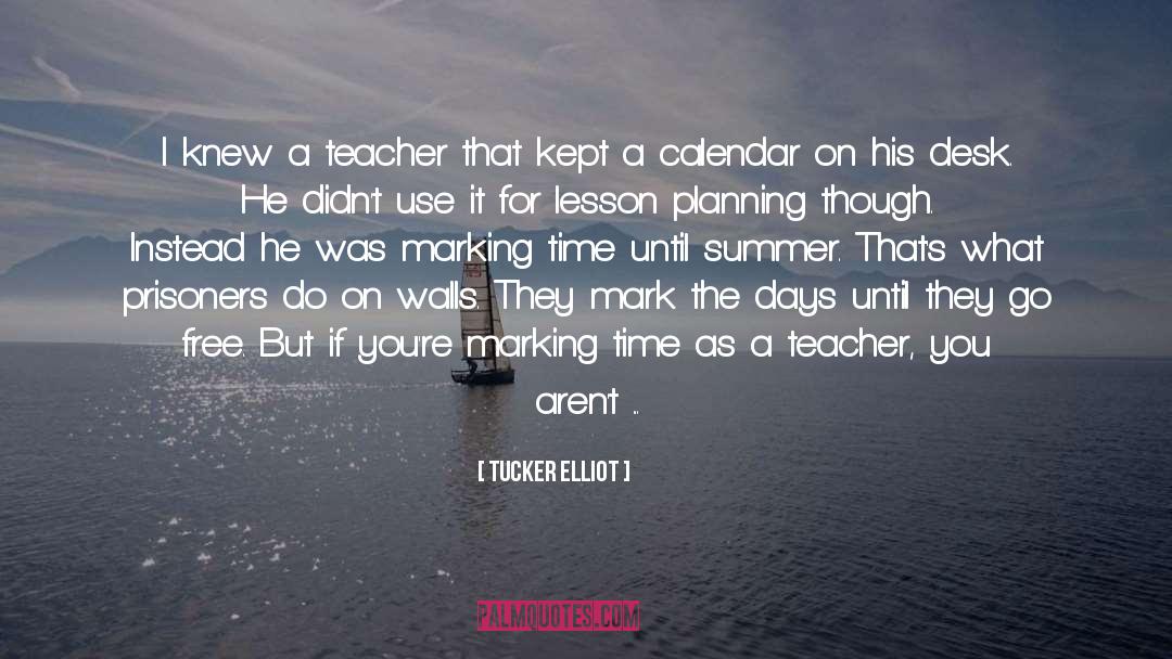 Marking Time quotes by Tucker Elliot