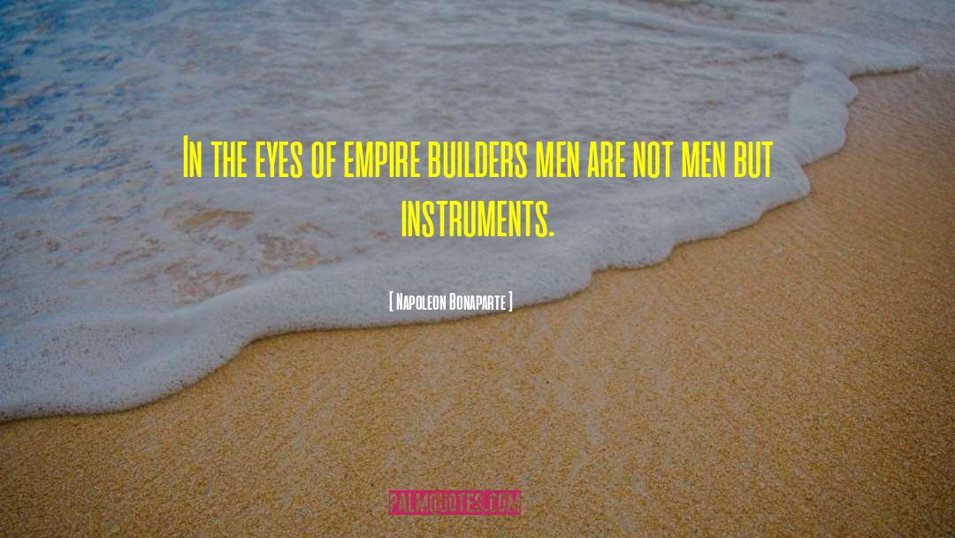 Markovich Builders quotes by Napoleon Bonaparte