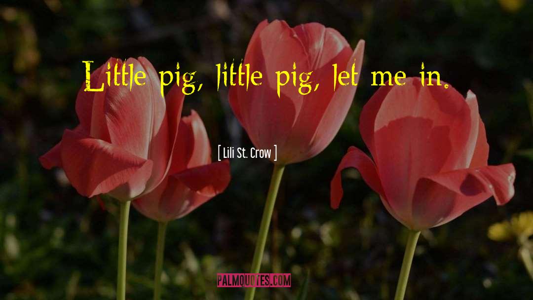 Marlowes Pig quotes by Lili St. Crow