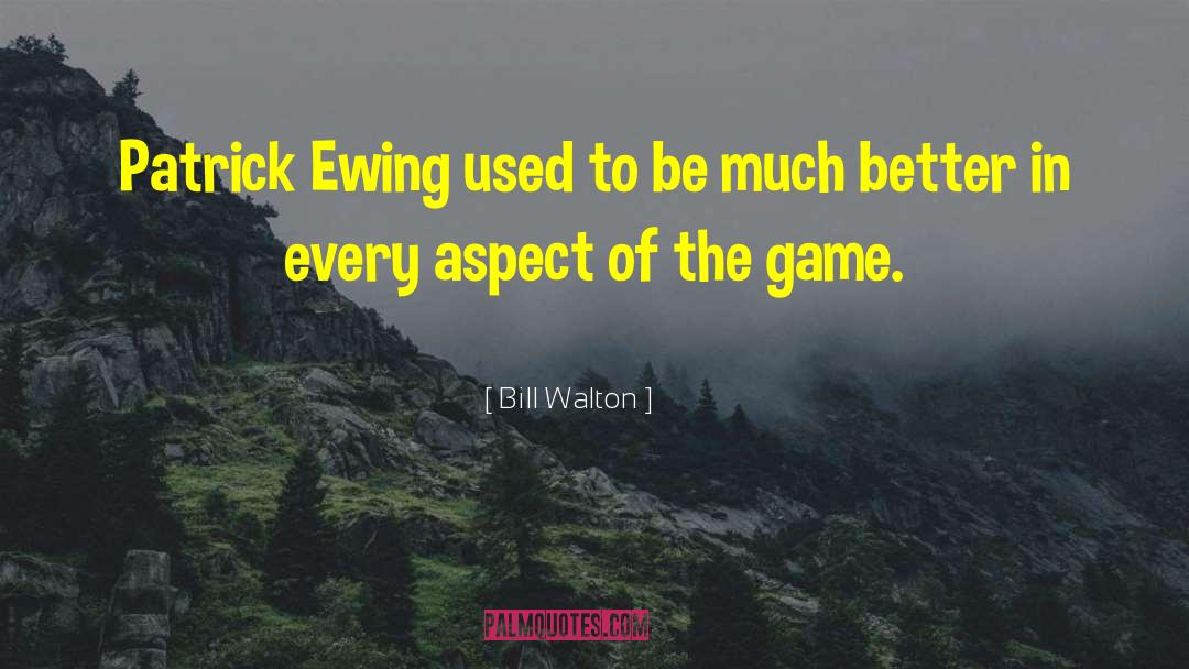 Marrazzos Ewing quotes by Bill Walton