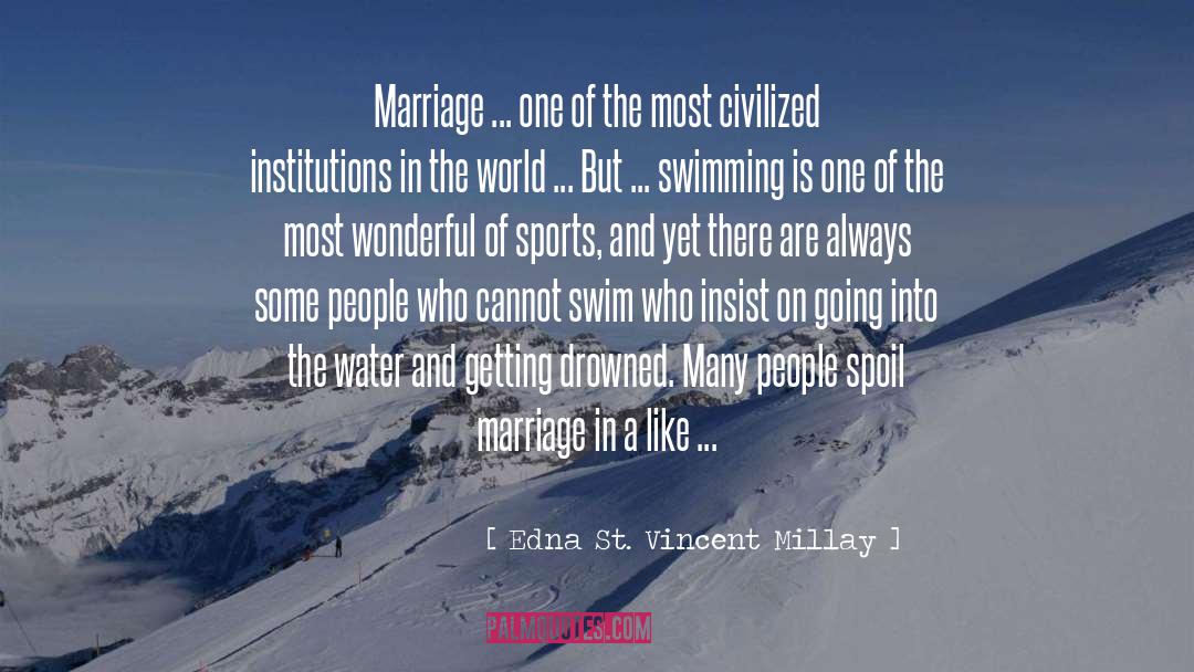 Marriage Advice quotes by Edna St. Vincent Millay