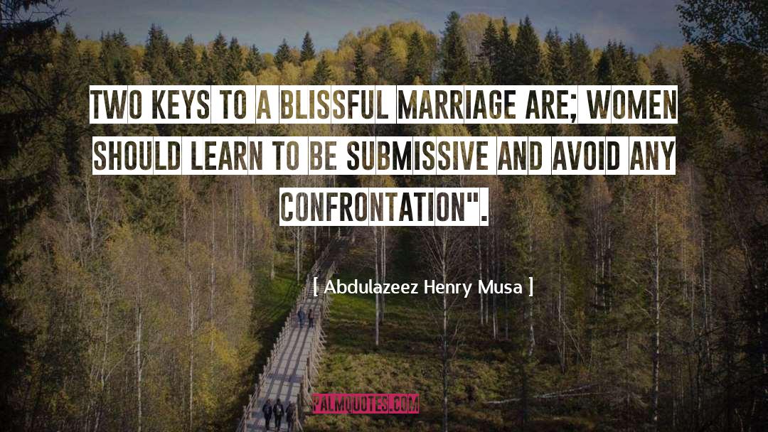 Marriage Advice quotes by Abdulazeez Henry Musa