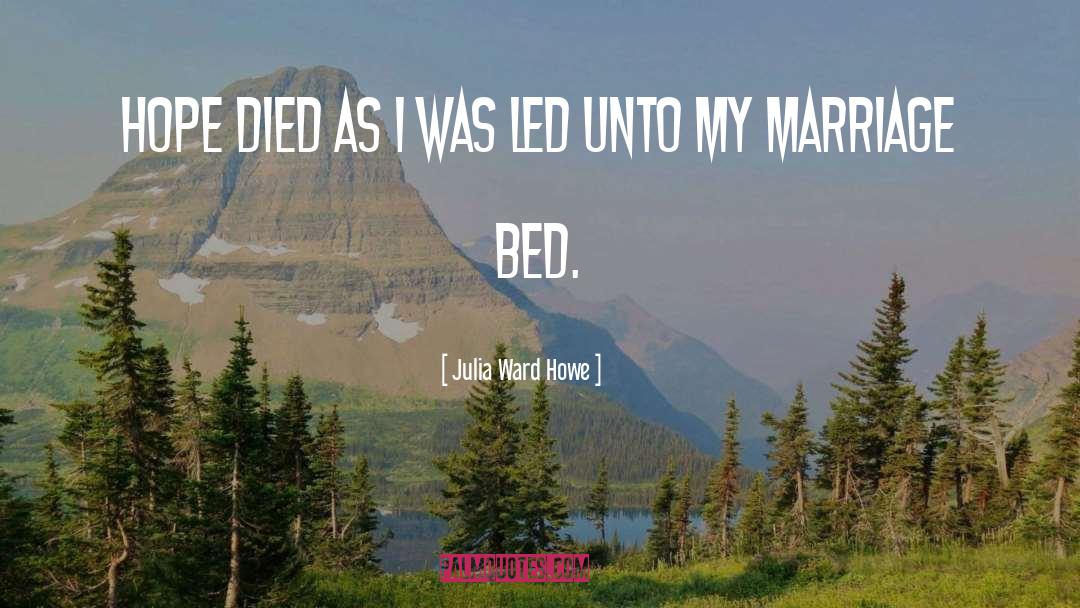 Marriage Bed quotes by Julia Ward Howe