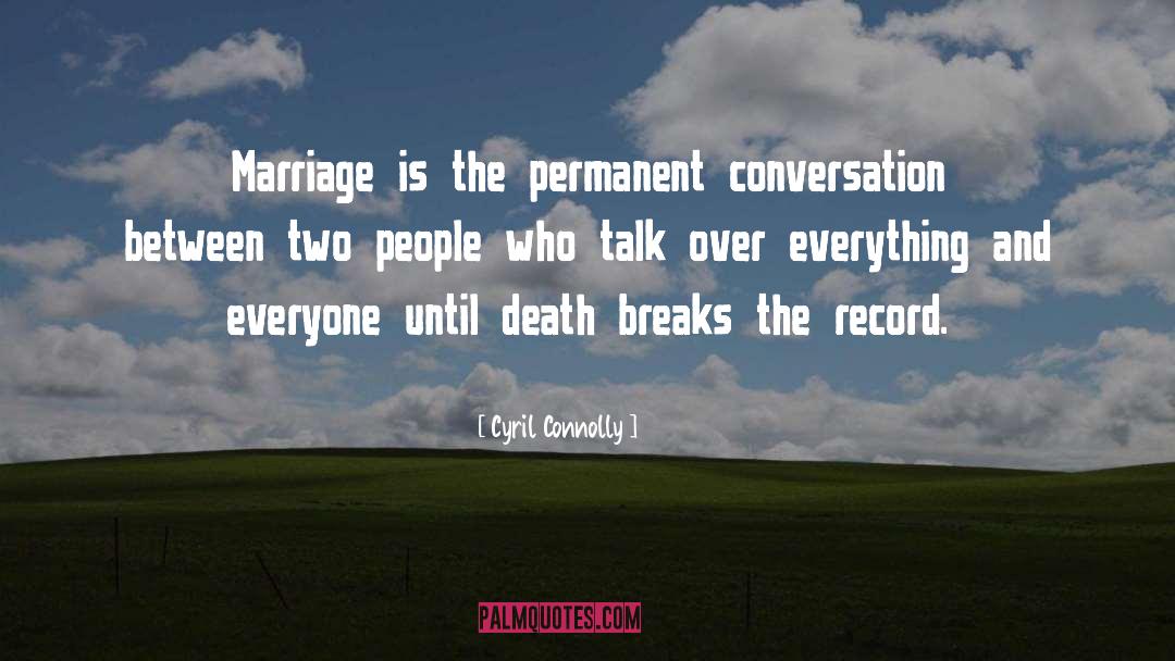 Marriage Critical quotes by Cyril Connolly