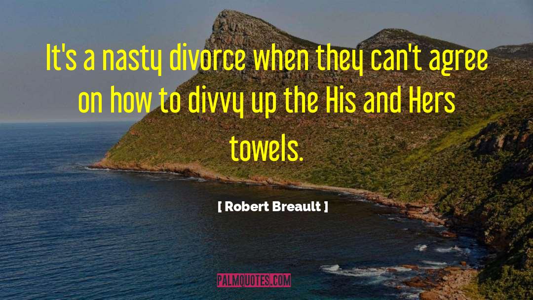 Marriage Divorce quotes by Robert Breault