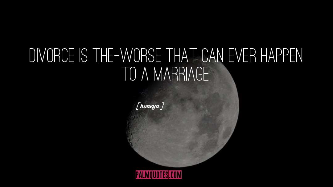 Marriage Divorce quotes by Honeya
