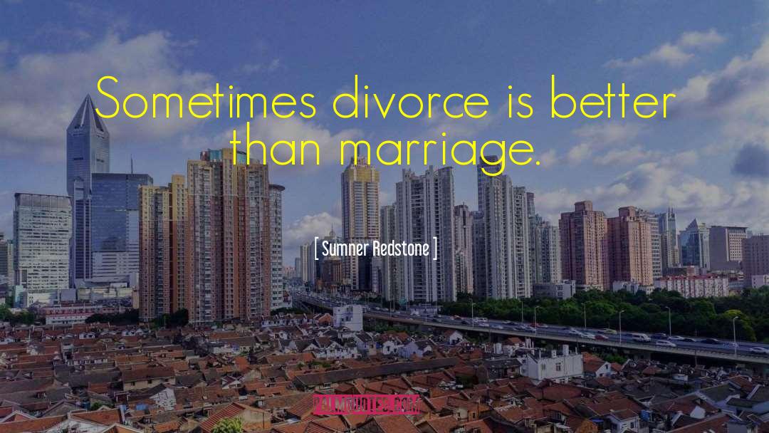 Marriage Divorce quotes by Sumner Redstone