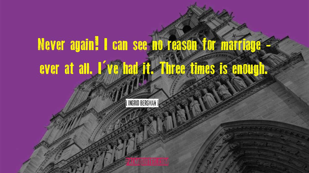 Marriage Equality quotes by Ingrid Bergman