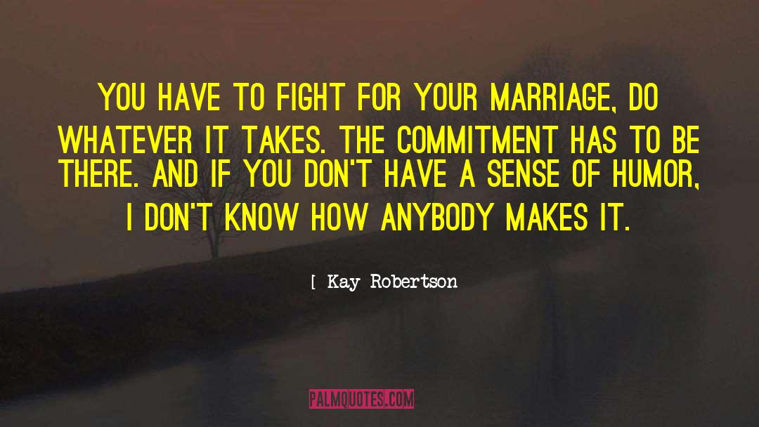 Marriage Humor quotes by Kay Robertson