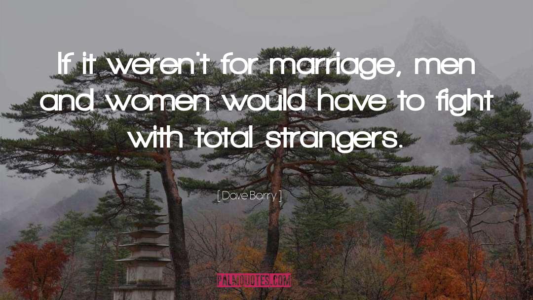 Marriage Humor quotes by Dave Barry