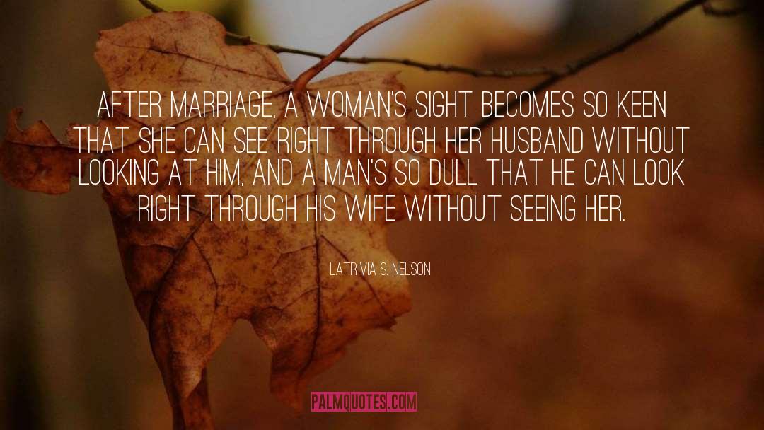 Marriage Husbands quotes by Latrivia S. Nelson