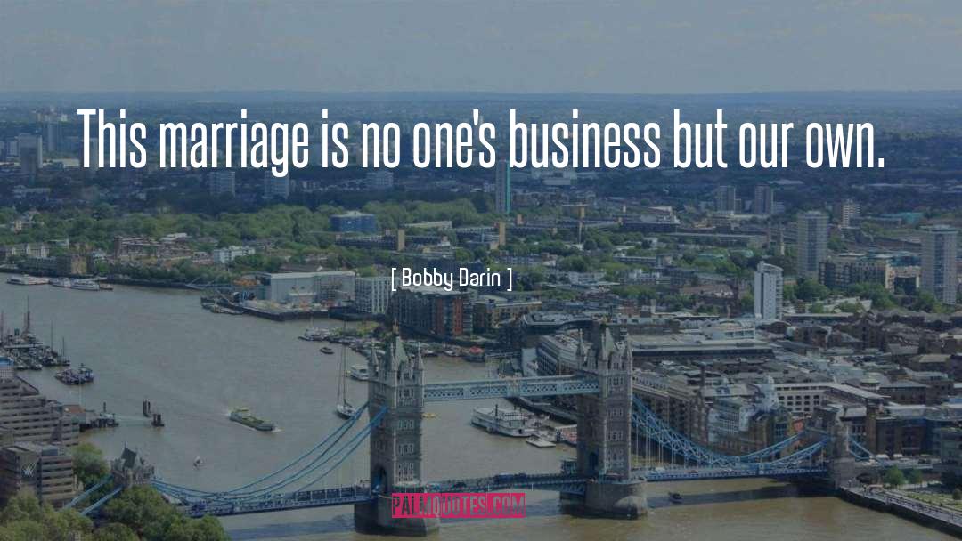 Marriage Is Hard quotes by Bobby Darin