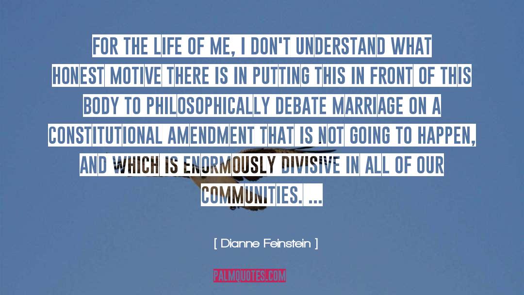 Marriage Is Not For Me quotes by Dianne Feinstein