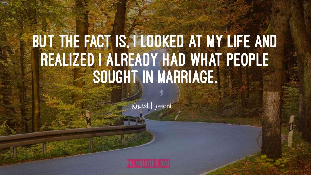 Marriage Is Overrated quotes by Khaled Hosseini