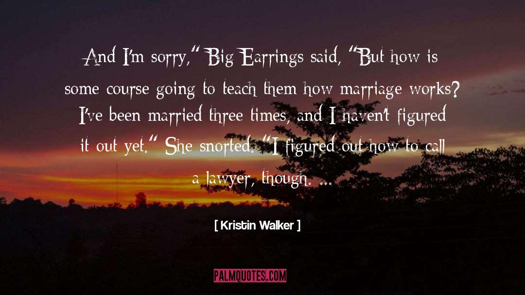 Marriage Is Overrated quotes by Kristin Walker