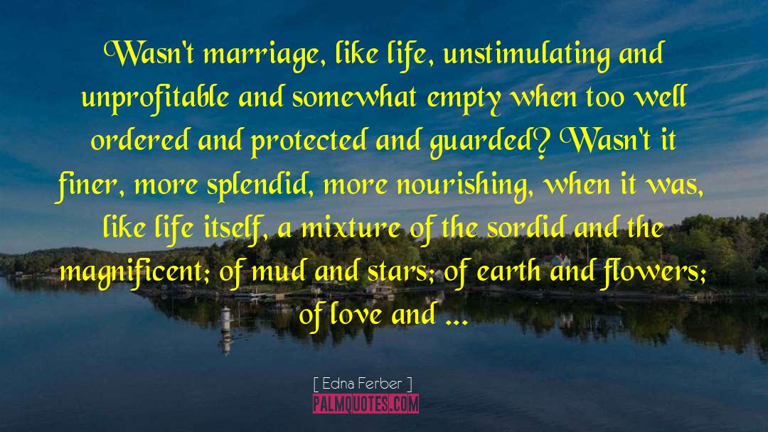 Marriage Life quotes by Edna Ferber