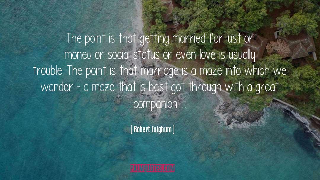 Marriage Love quotes by Robert Fulghum