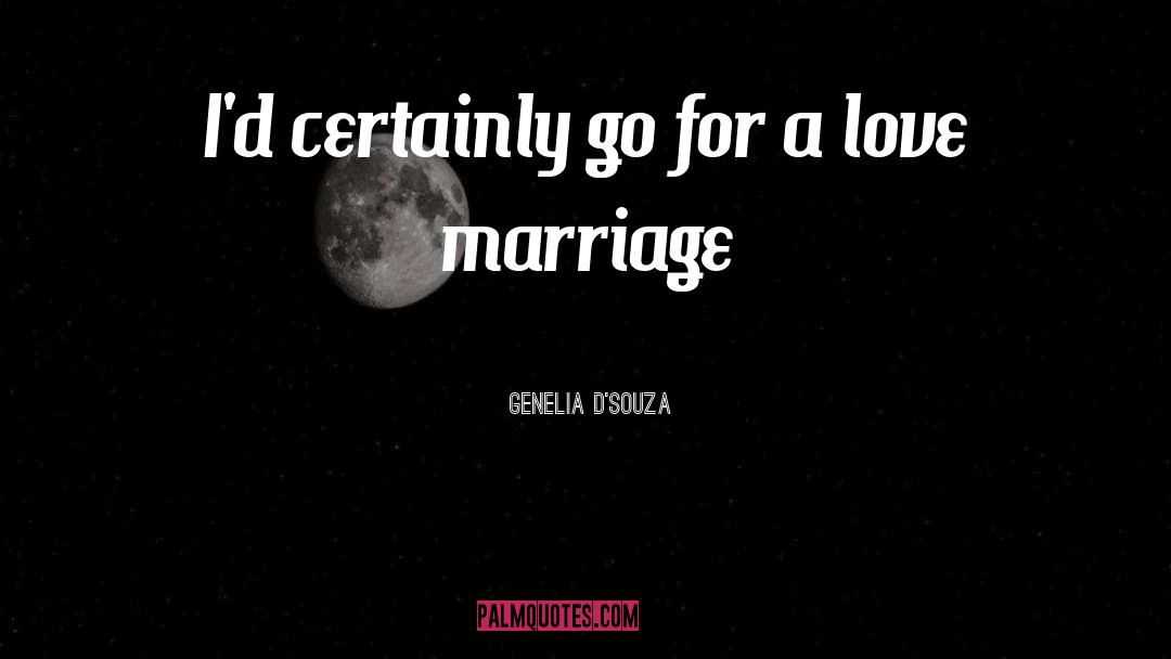 Marriage Love quotes by Genelia D'Souza