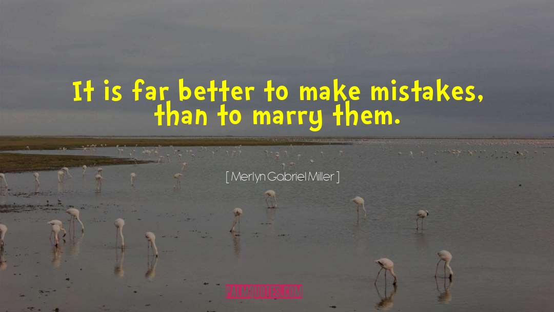 Marriage Mistakes quotes by Merlyn Gabriel Miller