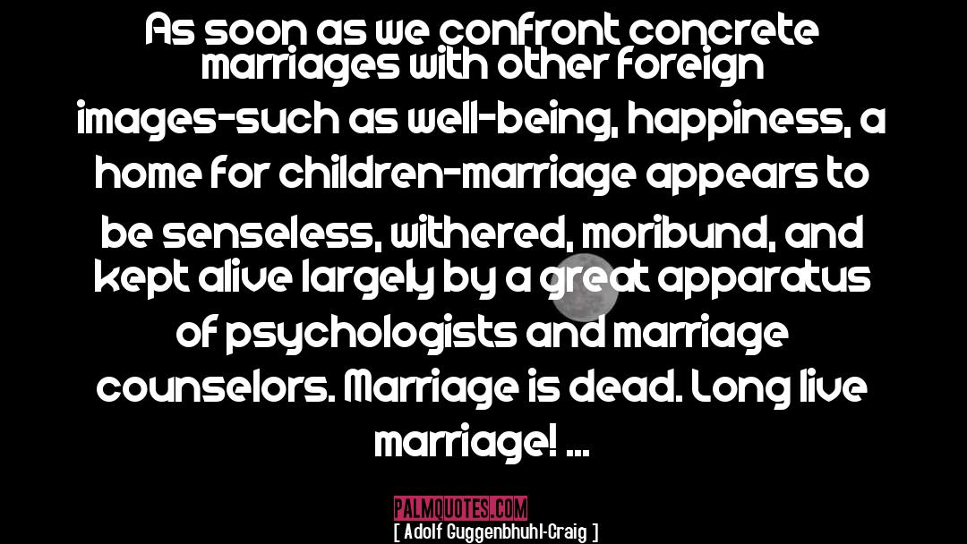 Marriage Mistakes quotes by Adolf Guggenbhuhl-Craig