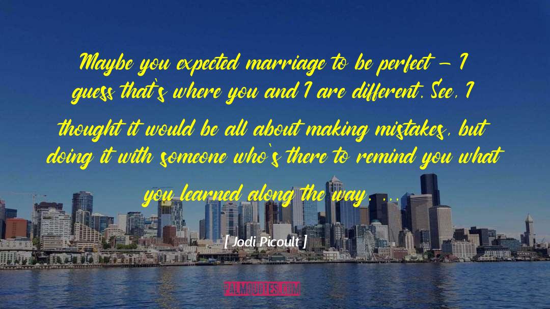 Marriage Mistakes quotes by Jodi Picoult