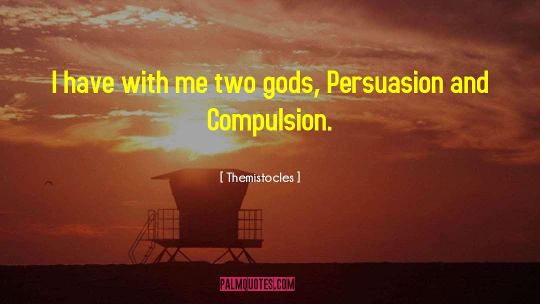 Marriage Persuasion quotes by Themistocles