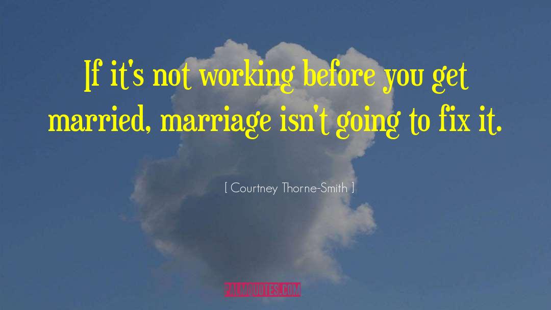 Marriage Proposal quotes by Courtney Thorne-Smith