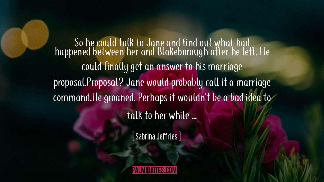 Marriage Proposal quotes by Sabrina Jeffries