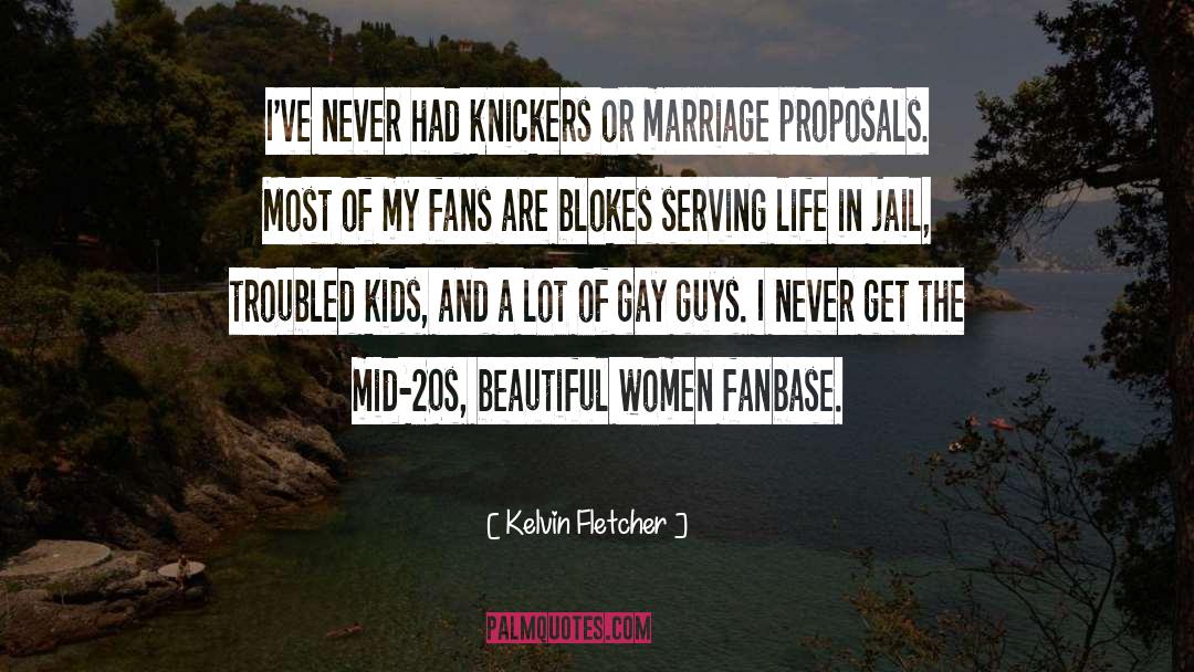 Marriage Proposal Tips quotes by Kelvin Fletcher