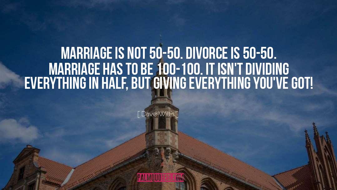 Marriage Relationships quotes by Dave Willis
