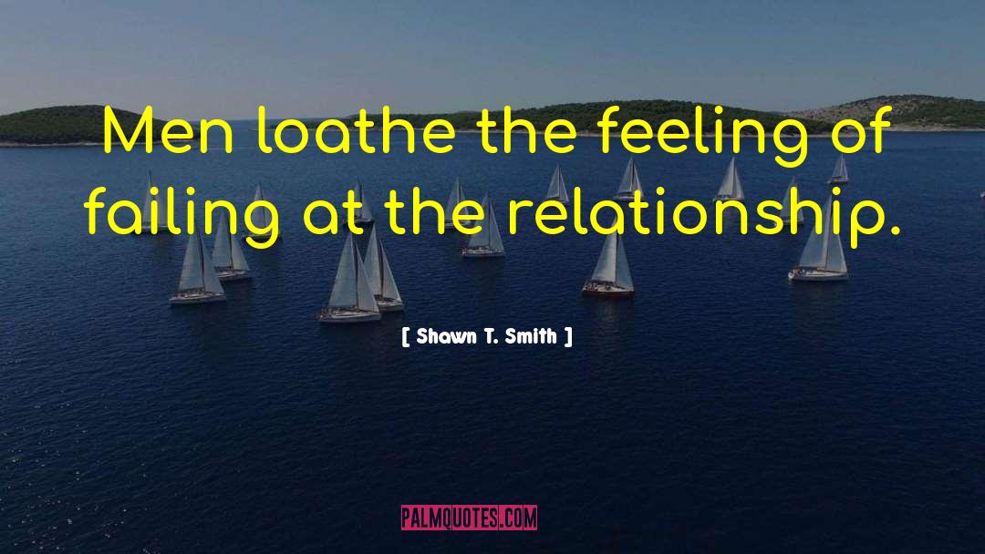 Marriage Relationships quotes by Shawn T. Smith