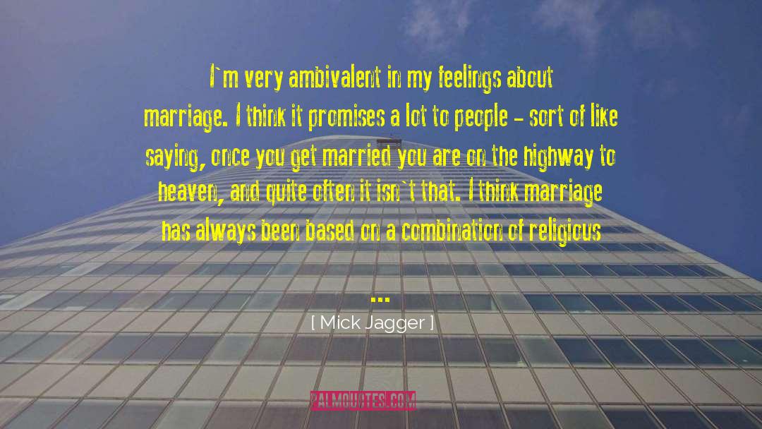 Marriage To A Billionaire quotes by Mick Jagger