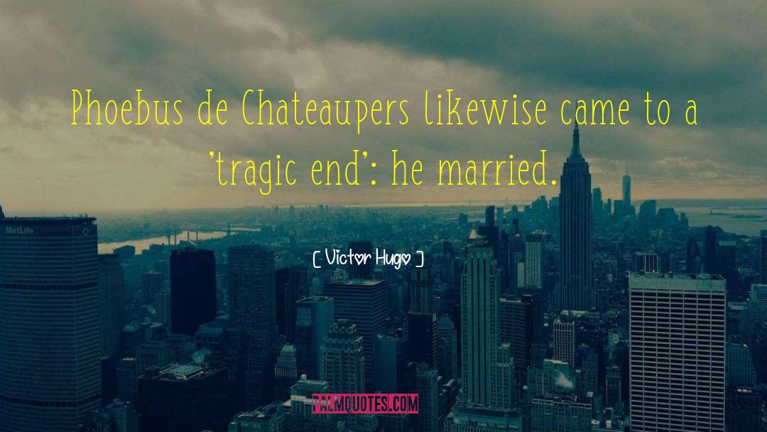 Marriage To A Billionaire quotes by Victor Hugo