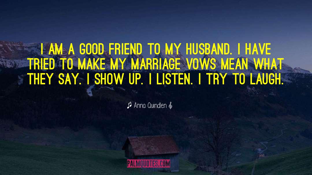 Marriage Vows quotes by Anna Quindlen